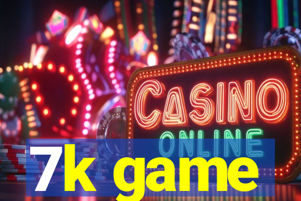 7k game